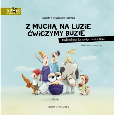 Nasza Księgarnia Z muchą na luzie ćwiczymy buzię, czyli zabawy