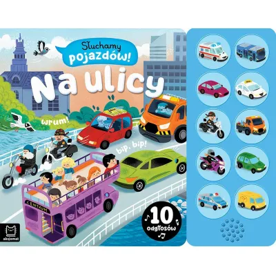 Aksjomat Książka Słuchamy pojazdów! Na ulicy 10 odgłosów