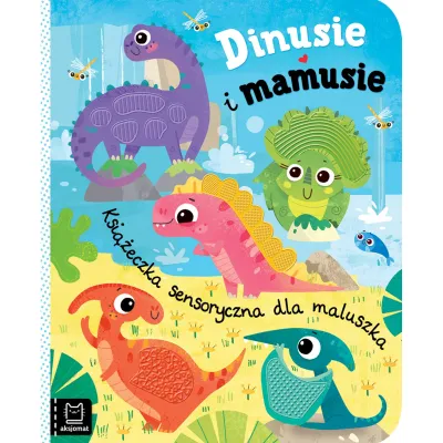 Aksjomat Dinusie i mamusie Książeczka sensoryczna dla maluszka 