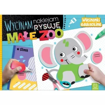 Aksjomat Książka Wycinam, naklejam, rysuję Małe zoo