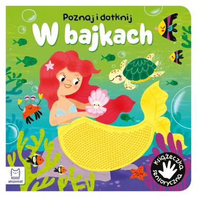 Aksjomat Poznaj i dotknij W bajkach Książeczka sensor