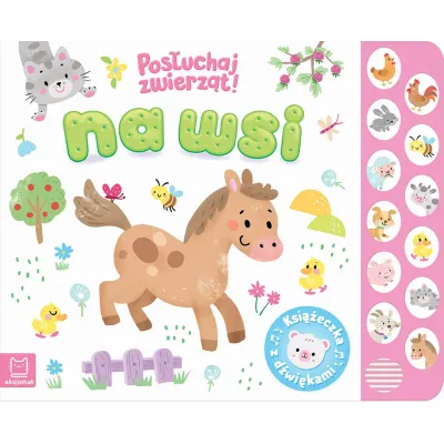 Aksjomat Na wsi Posłuchaj zwierząt Książeczka z dźwiękami 