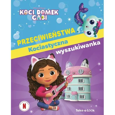 Książka dla dzieci Koci Domek Gabi Przeciwieństwa Kociastyczna wyszukiwanka Książka dla dzieci Koci Domek Gabi Przeciwieństwa Kociastyczna wyszukiwanka
